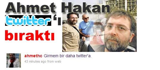 Ahmet Hakan Twitter'ı bıraktı