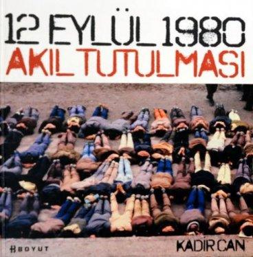 Kadir Can'ın 12 Eylül fotoğrafları