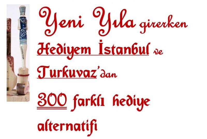 Hediyem İstanbul ve Turkuvaz'dan 300 farklı hediye alternatifi