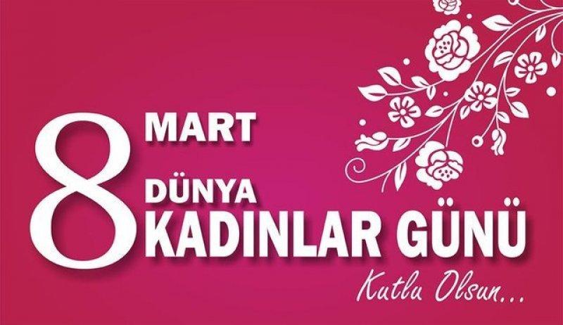 8 Mart Dünya Kadınlar Günü mesajları