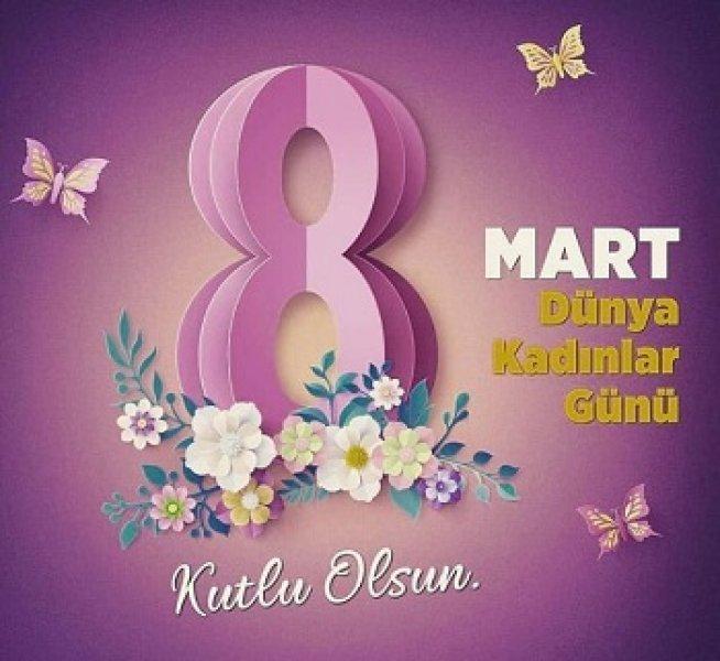 8 Mart Dünya Kadınlar Günü mesajları