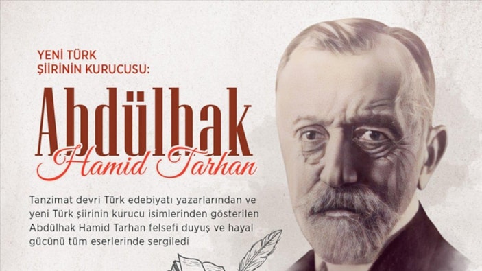 Yeni Türk şiirinin kurucusu, Makber kitabının yazarı ve Şair-i Azam: Abdülhak Hamid Tarhan