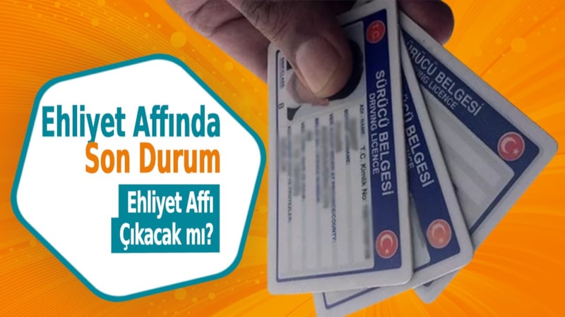 Ehliyetine el konulanlar dikkat! Ehliyet affı ne zaman çıkacak? İşte son durum…