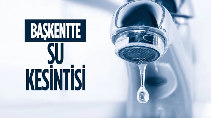 Ankara'da su kesintisi olan ilçeler! 19 Ocak ASKİ su kesintisi sorgulama