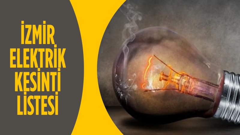 İZMİR ELEKTRİK KESİNTİSİ - 19 Ocak Perşembe hangi ilçelerde elektrikler kesilecek?