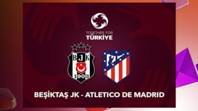 Beşiktaş - Atletico Madrid yardım maçı ne zaman, saat kaçta ve hangi kanalda? Türkiye İçin Hep Birlikte!