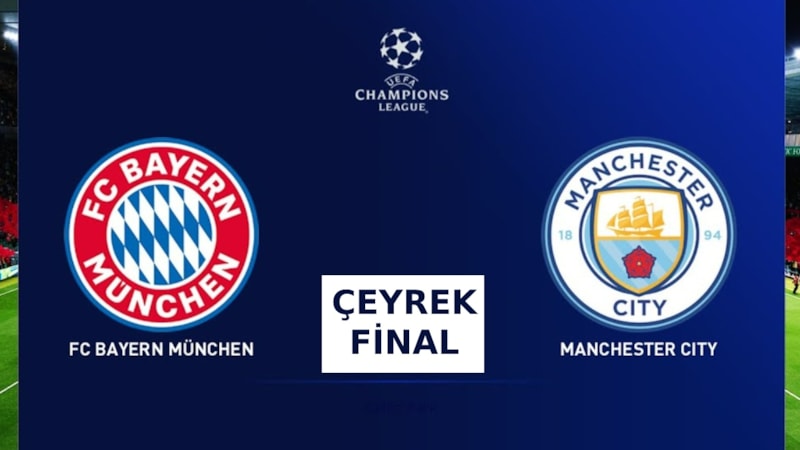 Bayern Münih - Machester City maçı ne zaman, saat kaçta ve hangi kanalda? UEFA Şampiyonlar Ligi