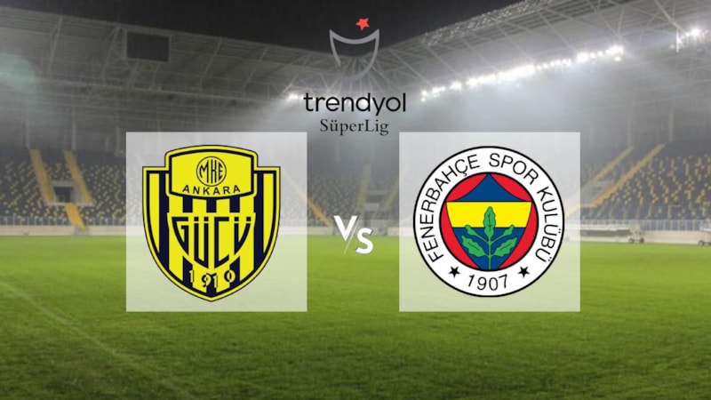 Ankaragücü - Fenerbahçe maçı saat kaçta ve hangi kanalda? İşte muhtemel 11'ler...