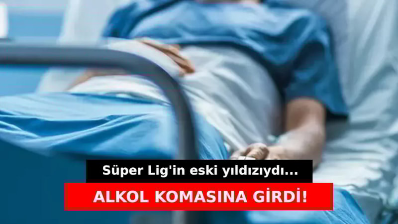 Süper Lig'in eski yıldızı alkol komasına girdi! Taraftarlar gözyaşlarına boğuldu