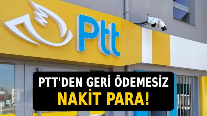PTT koşulsuz şartsız para dağıtıyor! Geri ödemesi yok, hemen başvurun…
