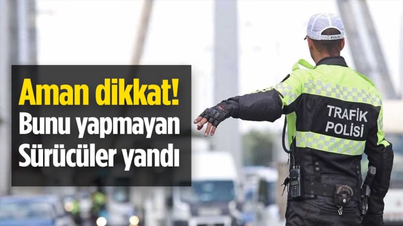 Sürücüler dikkat! Tarih verildi: Bunu yapmayana büyük ceza...