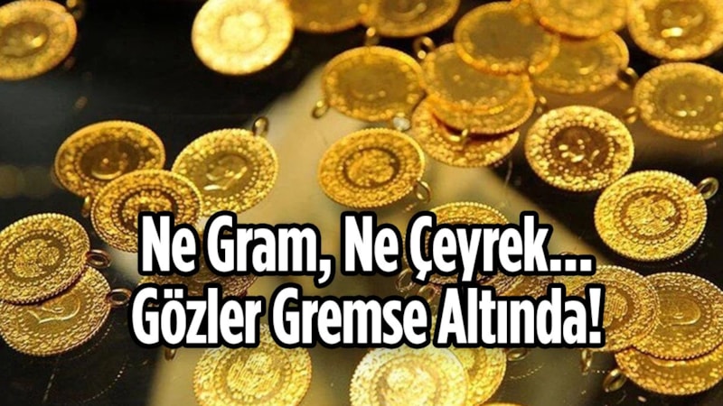 Gram çeyrek devri kapandı! Yatırımcıların yeni gözdesi: Gremse altın! İşte fiyatları…