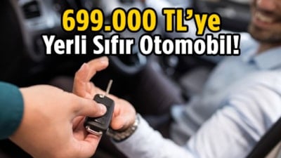 Hem yerli, hem ucuz! 699 bin liraya sıfır otomobil geliyor…