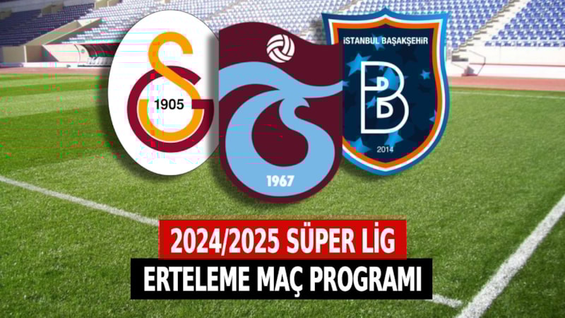 Süper Lig 2024 erteleme maçları ne zaman? Galatasaray, Trabzonspor, Başakşehir 3. hafta fikstür