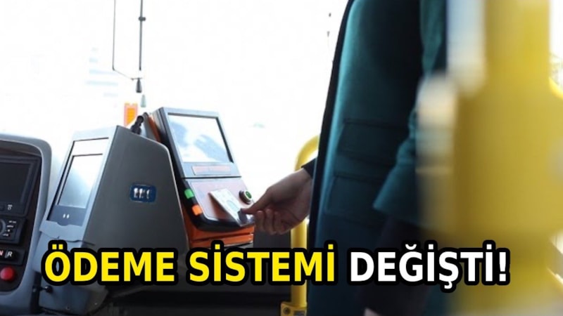Toplu taşımada yeni dönem resmen başladı: Artık ödemeler böyle yapılıyor