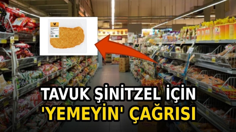 Ünlü markanın tavuk şinitzeli raflardan çekildi: Tüketicilere acil uyarı!