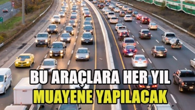 Araç sahiplerini ilgilendiriyor: O araçlar için yeni zorunluluk geliyor! Her yıl muayene yapılması gerekecek