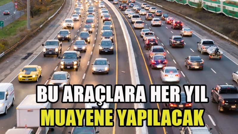 Araç sahiplerini ilgilendiriyor: O araçlar için yeni zorunluluk geliyor! Her yıl muayene yapılması gerekecek