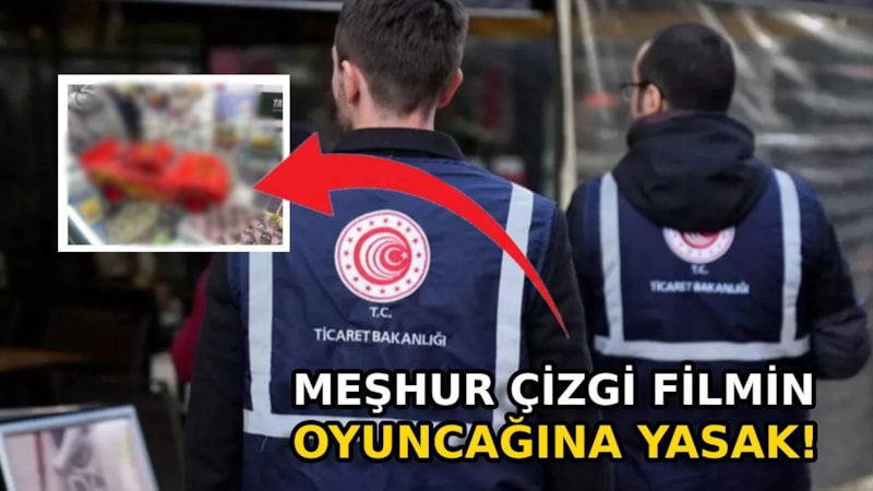 Bakanlık ünlü çizgi filmin oyuncağını yasakladı: Kansere yol açıyor