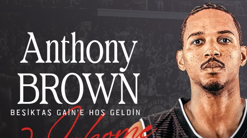 Beşiktaş, Anthony Brown'u kadrosuna kattı