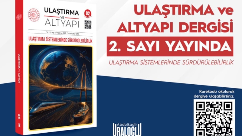 Ulaştırma ve Altyapı dergisinin ikinci sayısı yayımlandı