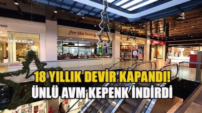 Türkiye’nin ilk lüks AVM’si kepenk indirdi: 18 yıllık devir kapandı!