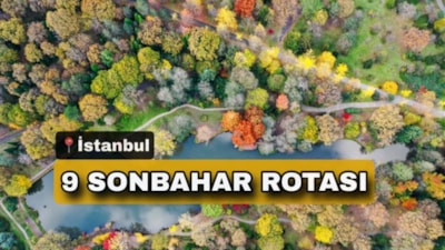 İstanbul'da sonbahar rotaları: Gezmeden dönmeyin
