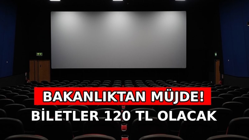 Bakanlık duyurdu: Çarşamba günleri sinema biletleri 120 TL olacak