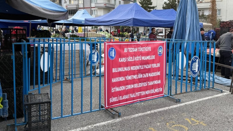 Çorum'da müşteriye kötü davranan pazarcıların tezgahı geçici olarak kapatıldı