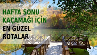 Kasım ayında hafta sonu kaçamakları için en hesaplı 5 rota