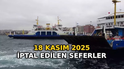 Olumsuz hava şartları feribotları vurdu: İşte iptal edilen seferler