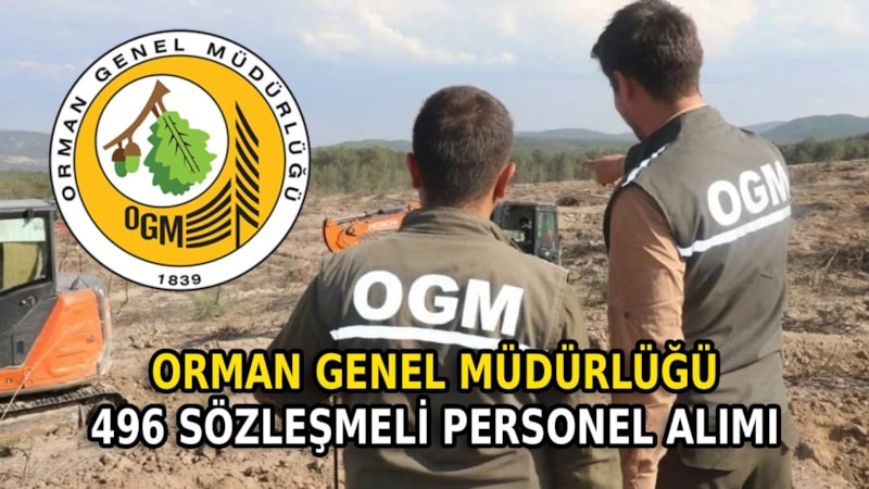 Orman Genel Müdürlüğü 496 sözleşmeli personel alımı: Başvuru tarihleri, şartları ve kadro dağılımı…