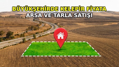 Büyükşehir’de 30 bin TL’ye arsa, 50 bin TL’ye tarla: Yetişen alıyor