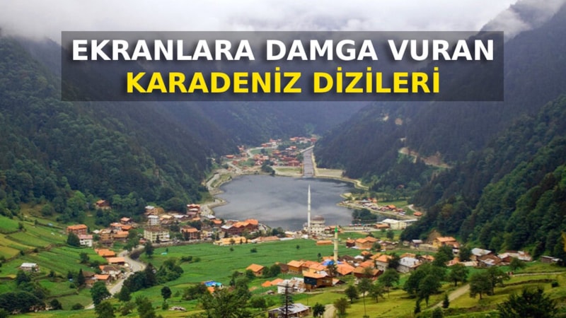 Yıllar geçti ama izleri kaldı… Hafızalara kazınan efsane Karadeniz dizileri