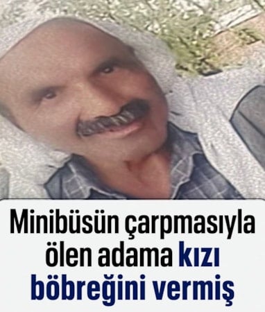 Diyarbakır'da minibüsün çarpmasıyla ölen adama kızı böbreğini vermiş