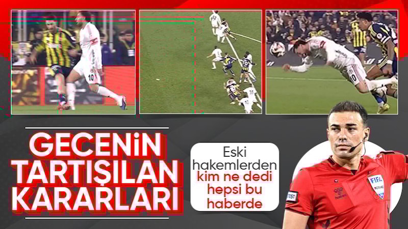 Eski hakemler, Fenerbahçe-Beşiktaş derbisinin hakem kararlarını değerlendirdi