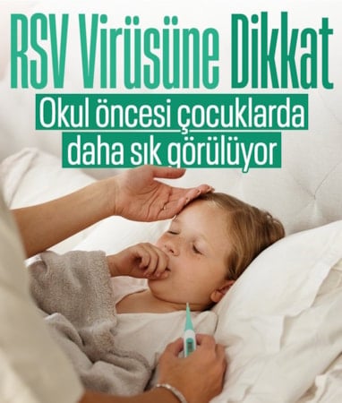RSV virüsü okul öncesi dönemde daha yaygın görülüyor