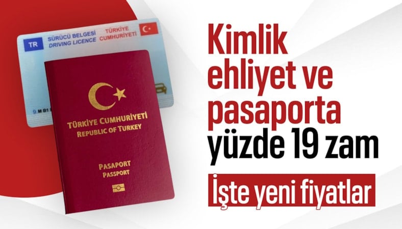 Pasaport, ehliyet, aile cüzdanı gibi belgelere yüzde 19 zam