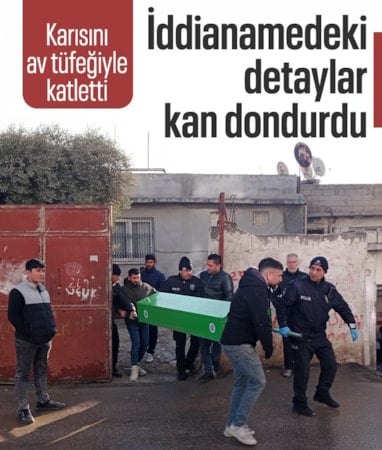 Adana'da karısını av tüfeğiyle katlettiği iddia edildi: Tüyler ürperten detaylar ortaya çıktı