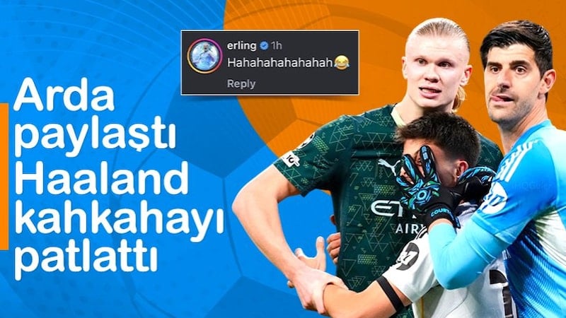 Erling Haaland'ın Arda Güler'e yaptığı yorum gündem oldu