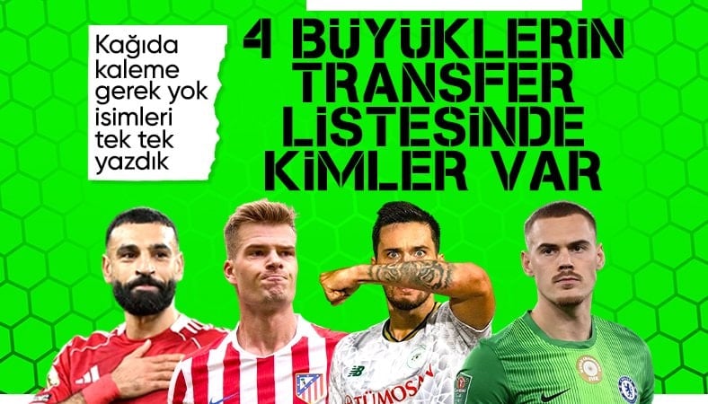 4 büyüklerin transfer listesindeki futbolcular