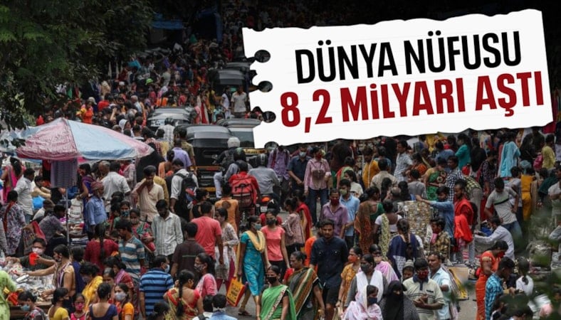 Dünya nüfusu 2025 yılında 8,2 milyarı geçti