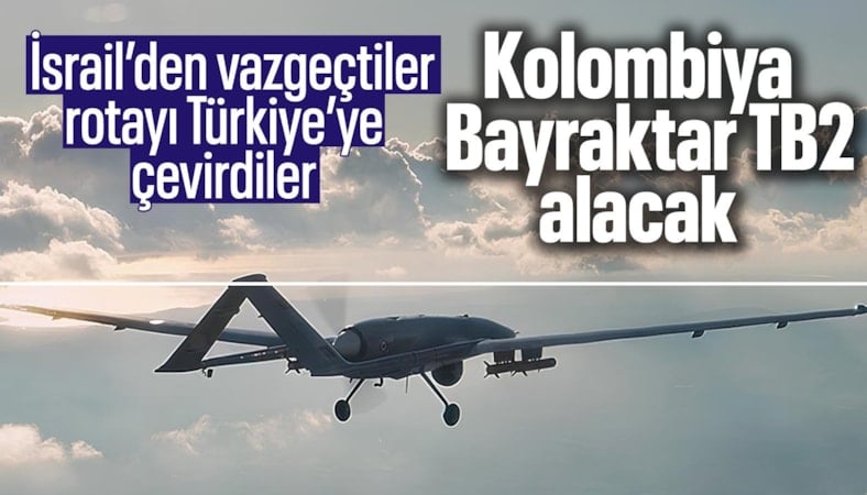 Kolombiya’dan stratejik tercih: Hermes yerine Bayraktar TB2
