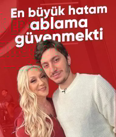 Güllü'nün oğlu Tuğberk: En büyük hatam ablama güvenmekti