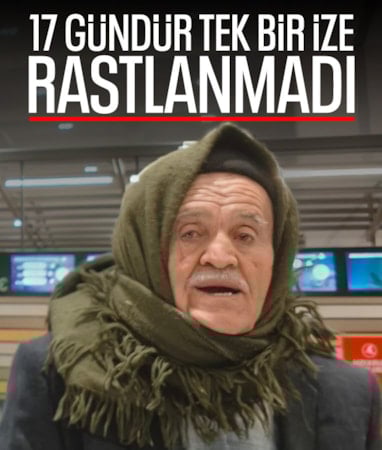 İstanbul'da 78 yaşındaki Alzheimer hastası adamdan 17 gündür kayıp