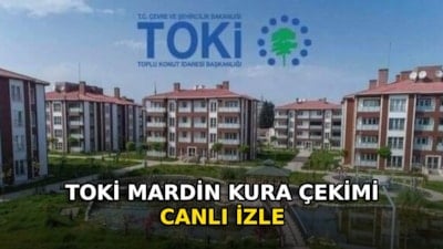 TOKİ Mardin kura çekimi 2026 canlı izle: Mardin TOKİ kura çekimi kaçta, nereden izlenir?
