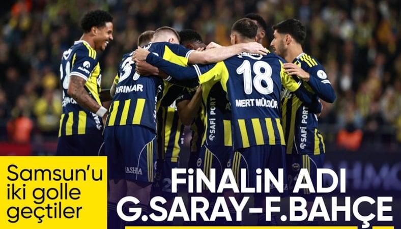Galatasaray'ın rakibi oldular! Samsunspor'u yenen Fenerbahçe finalde