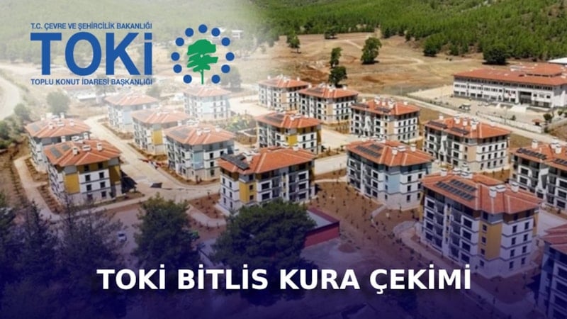 Bitlis TOKİ kura çekimi kaçta, nerede yayınlanacak? Bitlis TOKİ kura çekimi CANLI İZLE
