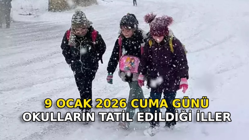 Valiliklerden 9 Ocak Cuma duyurusu: 2 ilde okullar tatil edildi