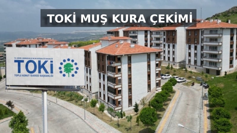 Muş TOKİ kura çekimi 2026 | Saat kaçta başlayacak? Canlı İzle